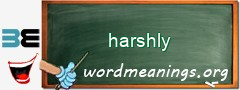 WordMeaning blackboard for harshly